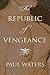 The Republic of Vengeance