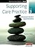 Supporting Care Practice Level 3