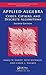 Applied Algebra: Codes, Ciphers and Discrete Algorithms, Second Edition (Discrete Mathematics and Its Applications)
