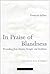 In Praise of Blandness: Proceeding from Chinese Thought and Aesthetics (Mit Press)