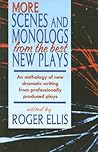 More Scenes and Monologs from the Best New Plays: An Anthology of New Scenes from Professionally Produced Plays