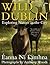 Wild Dublin: Exploring Natu...