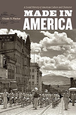 Made in America: A Social History of American Culture and Character