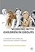 Working with Children in Groups: A Handbook for Counsellors, Educators and Community Workers