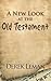 A New Look at the Old Testament by Derek Leman