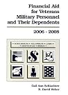 Financial Aid for Veterans, Military Personnel, and Their Dependents 2006-2008 Financial Aid for Veterans, Military Personnel, and Their Dependents 2006-2008