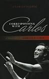 Corresponding with Carlos by Charles Barber Corresponding with Carlos by Charles Barber