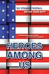 Heroes Among Us: Reflections from Pearl Harbor to the Streets of Baghdad Heroes Among Us: Reflections from Pearl Harbor to the Streets of Baghdad