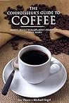 The Connoisseur's Guide to Coffee: Discover the World's Most Exquisite Coffee Beans
