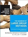 The Handbook of Large Group Methods: Creating Systemic Change in Organizations and Communities