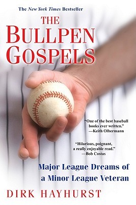 The Bullpen Gospels: Major League Dreams of a Minor League Veteran (Paperback)
