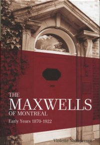 The Maxwells of Montreal, Early Years 1870 - 1922