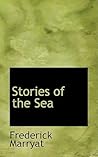 Stories of the Sea by Frederick Marryat Stories of the Sea by Frederick Marryat