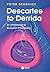 Descartes to Derrida: An Introduction to European Philosophy