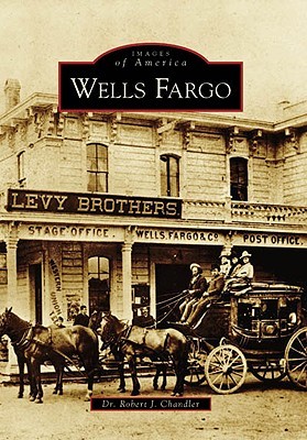 Wells Fargo (Images of America: California)
