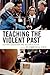 Teaching the Violent Past by Elizabeth A. Cole