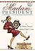 Madam President by Catherine Thimmesh