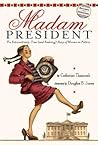 Madam President by Catherine Thimmesh