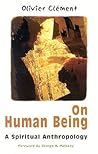 On Human Being: Spiritual Anthropology (Theology and Faith) On Human Being: Spiritual Anthropology (Theology and Faith)