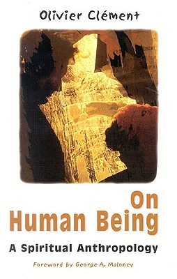 On Human Being: Spiritual Anthropology (Theology and Faith)