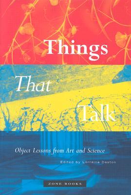 Things That Talk: Object Lessons from Art and Science (Hardcover)