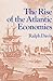 The Rise of the Atlantic Economies (World Economic History Series)