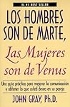 Los hombres son de Marte, las mujeres son de Venus by John  Gray