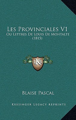 Les Provinciales Vol 1 ou Lettres de Louis de Montalte