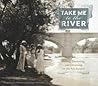 Take Me to the River by Joell Hallowell