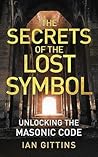 The Secrets of the Lost Symbol: Unlocking the Masonic code