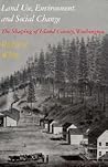 Land Use, Environment, and Social Change: The Shaping of Island County, Washington (Weyerhaeuser Environmental Books)