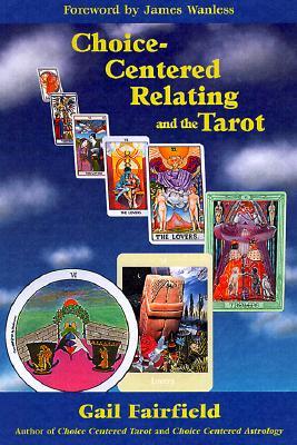 Choice Centered Relating and the Tarot (Paperback)
