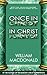 Once in Christ in Christ Forever: With More Than 100 Biblical Reasons Why a True Believer Cannot Be Lost