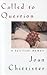 Called to Question by Joan D. Chittister