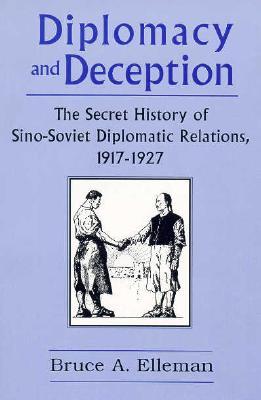 Diplomacy and Deception: Secret History of Sino-Soviet Diplomatic Relations, 1917-27 (Paperback)