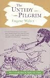 The Untidy Pilgrim by Eugene F. Walter