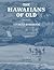 The Hawaiians Of Old by Ann Rayson