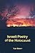 Israeli Poetry of the Holocaust