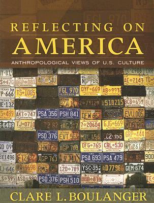 Reflecting on America: Anthropological Views of U.S. Culture (Paperback)