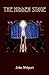 The Hidden Stage by John Wolpert