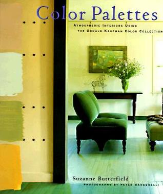 Color Palettes: Atmospheric Interiors Using the Donald Kaufman Color Collection (Hardcover)