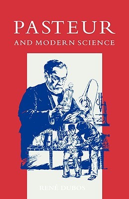 Pasteur and Modern Science (Paperback)