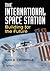 The International Space Station: Building for the Future (Springer Praxis Books / Space Exploration)