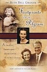 Footprints of a Pilgrim: A Dramatic Presentation of the Life of Ruth Bell Graham Footprints of a Pilgrim: A Dramatic Presentation of the Life of Ruth Bell Graham