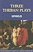 Sophocles' Three Theban Plays (Jamey Hecht Translation with Commentary)