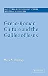 Greco-Roman Culture and the Galilee of Jesus (Society for New Testament Studies Monograph Series, Series Number 134) (Volume 0)