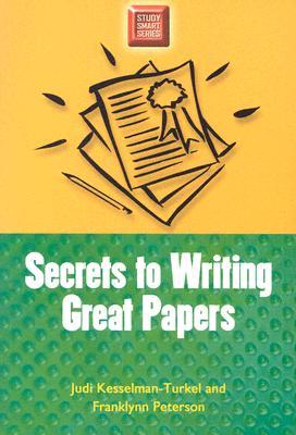 Secrets to Writing Great Papers (Study Smart Series)