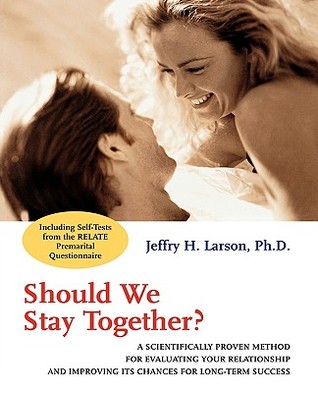 Should We Stay Together?: A Scientifically Proven Method for Evaluating Your Relationship and Improving its Chances for Long-Term Success (Paperback)