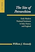 The Site of Petrarchism: Early Modern National Sentiment in Italy, France, and England