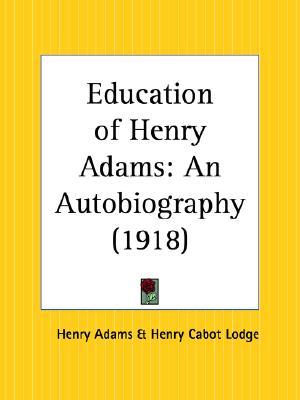 Education of Henry Adams: An Autobiography